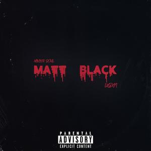 Matt Black (feat. LXGXN & Xavier Soul) (Explicit)