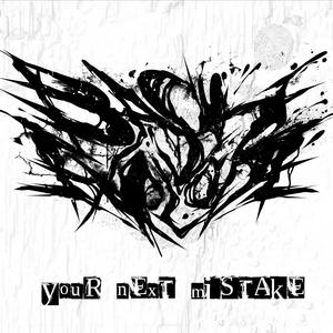 YOUR NEXT MISTAKE (Explicit)