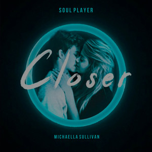Closer(feat. Michaella Sullivan)