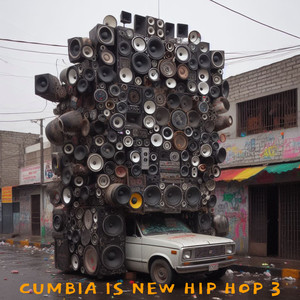 Cumbia Is New Hip Hop 3 (Extended Version)