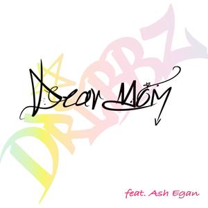 Dear Mom(feat. Ash Egan)