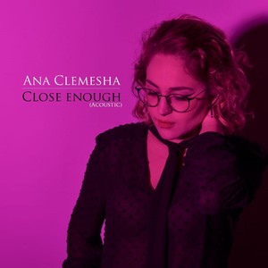 Close Enough (Acoustic)