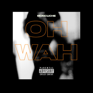 Oh Wah (Explicit)