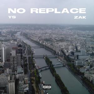 NO REPLACE (feat. ZAK)