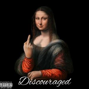 Discouraged (feat. IIK3) (Explicit)