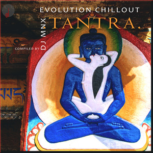 Evolution Chillout: Tantra (Compiled by DJ MNX)