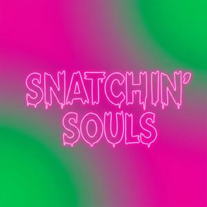 Snatchin' Souls