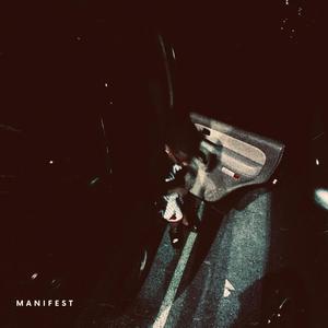 M A N I F E S T (Explicit)