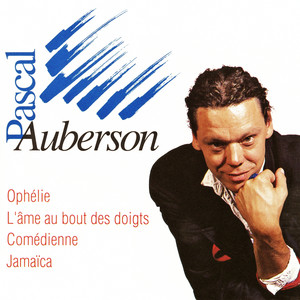 4 albums remasterisés de Pascal Auberson: Ophélie (1974) / L'âme au bout des doigts (1984) / Comédienne (1976) / Jamaïca (1978)