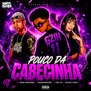 Pouco Da Cabecinha (Explicit)
