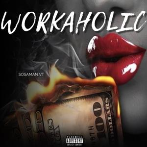 Workaholic (Explicit)