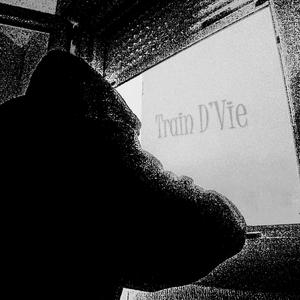 Train D'Vie (Explicit)