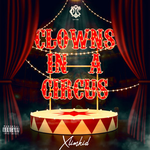 Clowns In A Circus (Explicit)