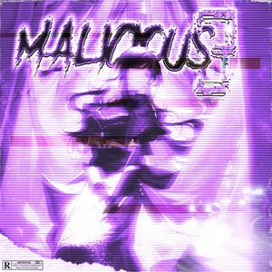 MALICIOUS 3 (Explicit)