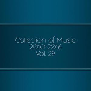 Collection Of Music 2010-2016, Vol. 29