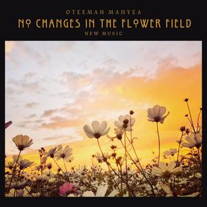 No changes in the flower field