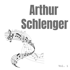 Arthur Schlenger, Vol. 1