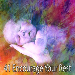 41 Encourage Your Rest