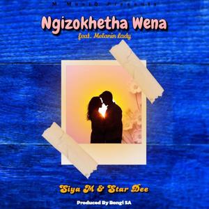 Ngizokhetha wena (feat. Siya M, Star Dee & Melanin Lady)