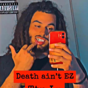 Death aint EZ (Explicit)