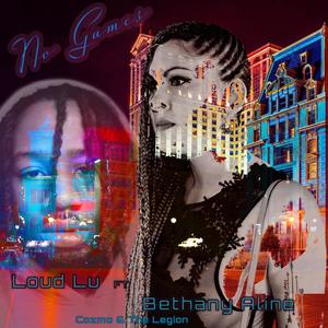 No Games(feat. LoudLu) (Explicit)