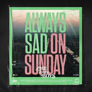 ALWAYS SAD ON SUNDAY