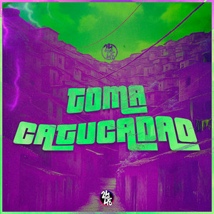 Toma Catucadão (Explicit)