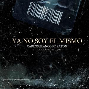 Ya no soy el mismo (feat. Carlos blanco) (Explicit)