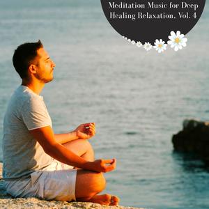 Meditation Music For Deep Healing Relaxation, Vol. 4