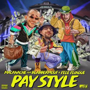 Pay Style (feat. BlabberMouf & Félé Flingue) [Explicit]