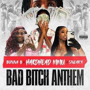 BAD ***** ANTHEM (feat. BunnaB & Sneaky) (Radio Edit)