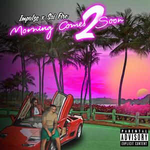 Morning Comes 2 Soon (Explicit)