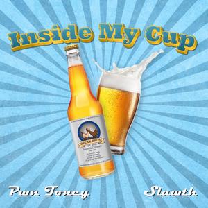 Inside My Cup (Explicit)