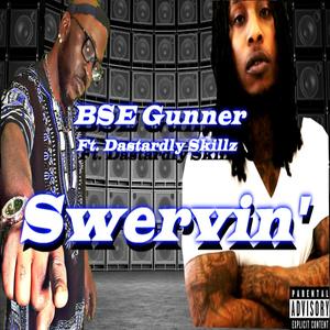 Swervin' (feat. Dastardly Skillz) [Explicit]