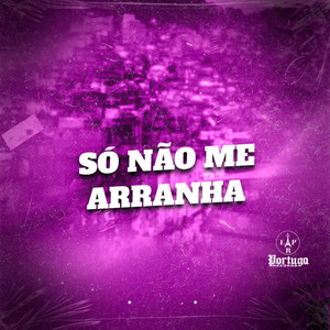 SÓ NÃO ME ARRANHA (Explicit)