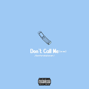 Don't Call Me (Explicit)