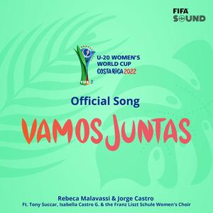 Vamos Juntas - Official Song FIFA U-20 Women’s World Cup Costa Rica 2022 (feat. Isabella Castro Gámez & Franz Liszt Schule Women's Choir)