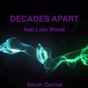 Decades Apart (feat. Lolo Wood)