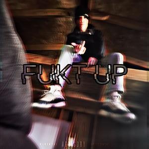 FUKT UP (Explicit)