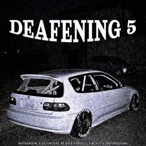 DEAFENING 5 (feat. GENOCIDAL_PLAYER, $KULLz, BLXCO & TACOMANE666) [Explicit]