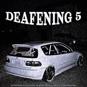 DEAFENING 5 (feat. GENOCIDAL_PLAYER, $KULLz, BLXCO & TACOMANE666) (Explicit)