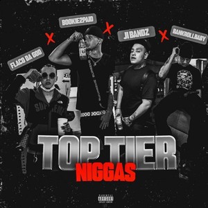 Top Tier Niggas (feat. Bookie2Paid, J.I Bandz & BankrollBaby) (Explicit)