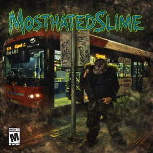 mosthatedslime (feat. spilly! & iFunez) (Explicit)