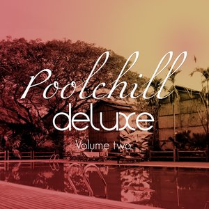 Poolchill Deluxe, Vol. 2