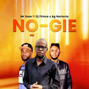 No-gie (feat. Dj Prince & Ag Nortota) [Explicit]