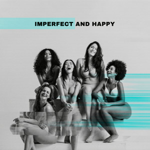 Imperfect and Happy