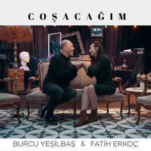Coşacağım