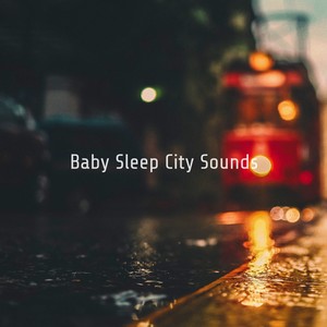 Baby Sleep City Sounds