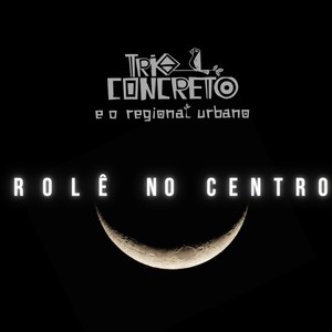 Rolê no Centro