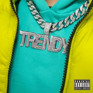 Trendy (Explicit)